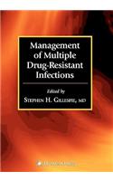 Management of Multiple Drug-Resistant Infections