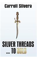 Silver Threads...to Gold