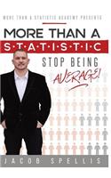 More Than a Statistic: Stop Being Average!(English)