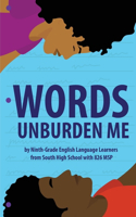 Words Unburden Me