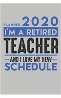 Weekly Planner 2020 - 2021 for retired TEACHER: I'm a retired TEACHER and I love my new Schedule - 120 Weekly Calendar Pages - 6" x 9" - Retirement Planner