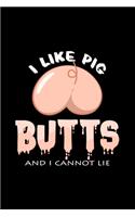 I like pig butts and I cannot lie