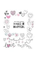 Make it happen now - Express Your Love
