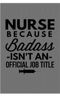 Nurse Because Badass Isn't An Official Job Title: Lined Notebook Gift for Family Nurse Practitioner. Notebook Birthday & valentines day Gift For Family Nurse Practitioner