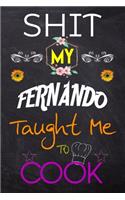Shit My FERNANDO Taught Me To Cook