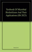 Textbook Of Microbial Biofertilizers And Their Applications (Hb 2023)