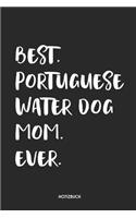 Best Portuguese Water Dog Mom Ever Notizbuch: Lustiges Büchlein für Hundebesitzerinnen - Dotted Notebook / Punkteraster - 120 gepunktete Seiten - ca. A5 Format - Individuelles Journal - Journali