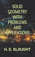 Solid Geometry with Problems and Applications