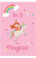 Unicorn Notebook I'm 5 And Magical - Unicorn Journal - 5 Year Old Birthday Gift: Journa Gift, lined Notebook, 120 pages, Soft Cover, Mate Finish 6" x 9" (15.2 x 22.9 cm)