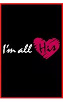 I'm all his
