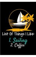 List Of Things I Like 1.Sailing 2. Coffey