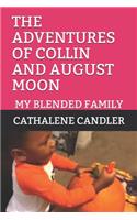 Adventures of Collin and August Moon: My Blended Family
