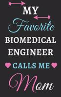 My Favorite Biomedical Engineer Calls Me Mom