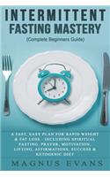 Intermittent Fasting Mastery (Complete Beginners Guide)