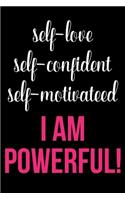 Self Love Self Confident Self Motivated I Am Powerful