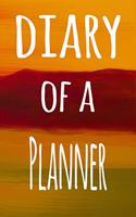 Diary of a Planner: The perfect gift for the professional in your life - 119 page lined journal