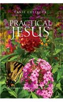 Practical Jesus: How Jesus is relevant every day in every way.