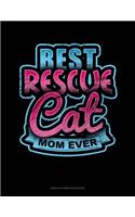 Best Rescue Cat Mom Ever: Unruled Composition Book