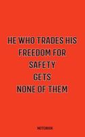 He Who Trades His Freedom For Safety Gets None of Them College Ruled Notebook