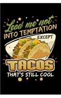 Lead Me Not Into Temptation Except Tacos That's Still Cool