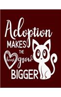 Adoption Makes The Heart Grow Bigger: Blank Notebook 8.5x11 100 pages Scrapbook Baby Book