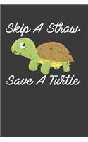 Skip A Straw Save A Turtle