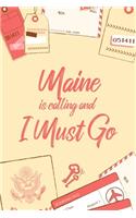 Maine Is Calling And I Must Go: 6x9" Dot Bullet Notebook/Journal Funny Adventure, Travel, Vacation, Holiday Diary Gift Idea