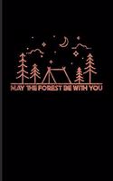 May The Forest Be With You: US National Parks Adventure Journal For Space Nerd, Camping Essentials & Sci-Fi Movie Fans - 6x9 - 101 pages