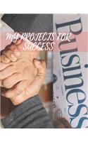 My Projects for Success