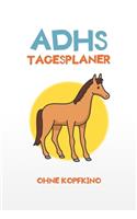 ADHS Tagesplaner - Ohne Kopfkino