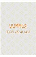 Hummus Together At Last