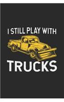 I Still Play With Trucks