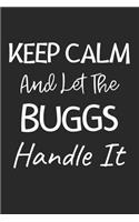 Keep Calm And Let The Buggs Handle It