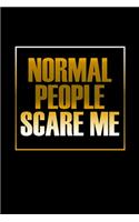 Normal People Scare Me