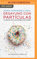 Desayuno Con Partículas (Narración En Castellano)