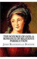 Scourge of God: A Romance of Religious Persecution