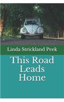This Road Leads Home