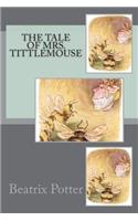 The Tale of Mrs. Tittlemouse