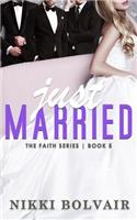 Just Married (the Faith Series)