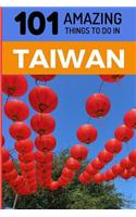 101 Amazing Things to Do in Taiwan