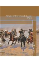 Rowdy of the Cross L: Large Print