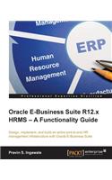 Oracle E-Business Suite R12.x HRMS – A Functionality Guide: A Functionality Guide(English)