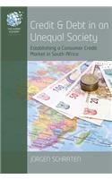 Credit and Debt in an Unequal Society: Establishing a Consumer Credit Market in South Africa(7 The Human Economy)