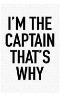 I'm the Captain That's Why