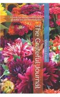 The Grateful Journal: A Book for Documenting How Grateful We Are for Everyday.