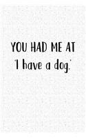 You Had Me at I Have a Dog