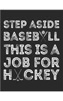 Step Aside Baseball This Is A Job For Hockey