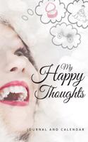 My Happy Thoughts: Blank Lined Journal with Calendar for Positive Thinking