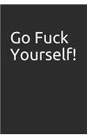 Go Fuck Yourself!