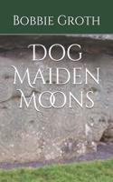 Dog Maiden Moons: (Saga of the Heroine)